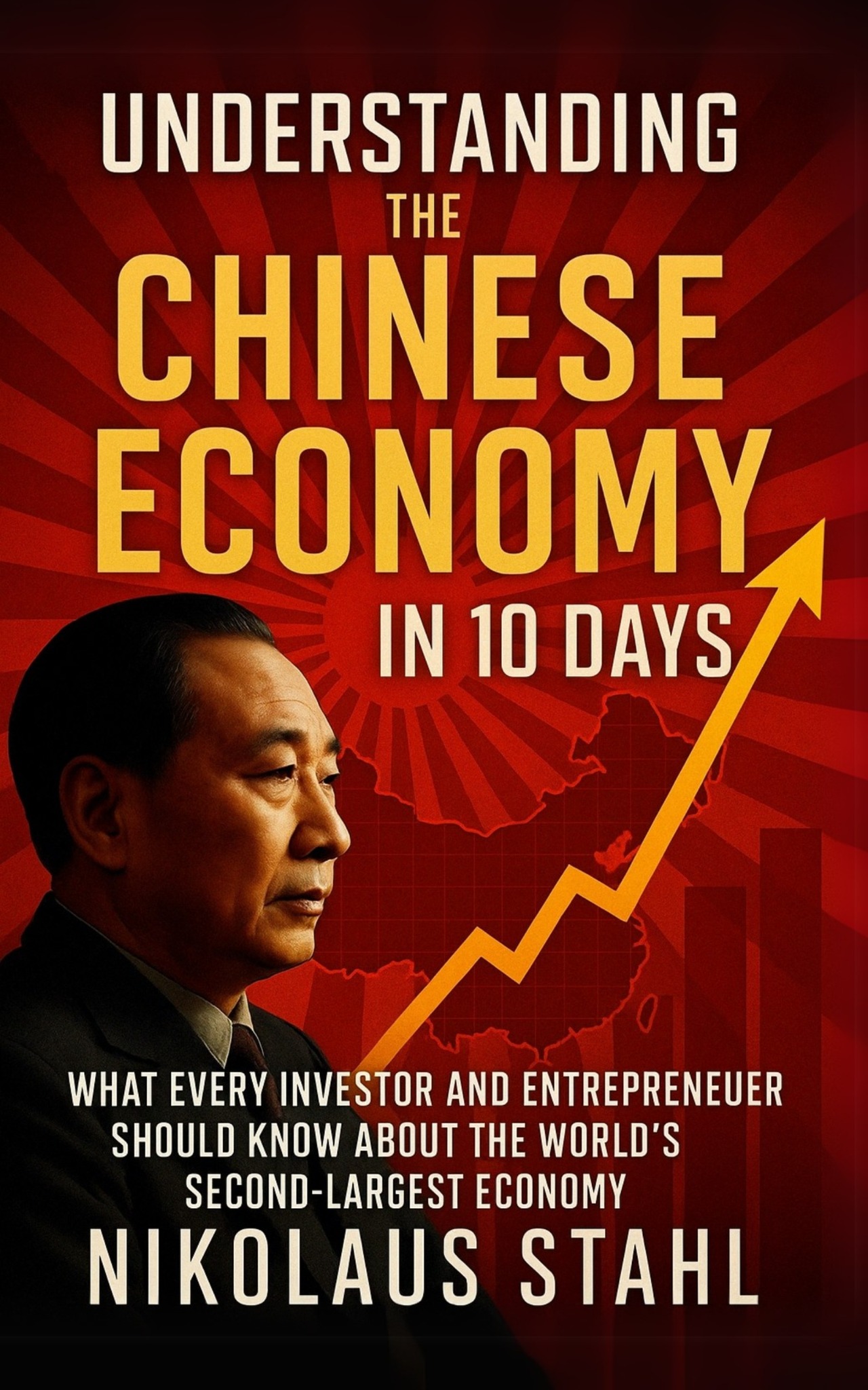 Understanding the Chinese Economy in 10 Days by Nikolaus Stahl