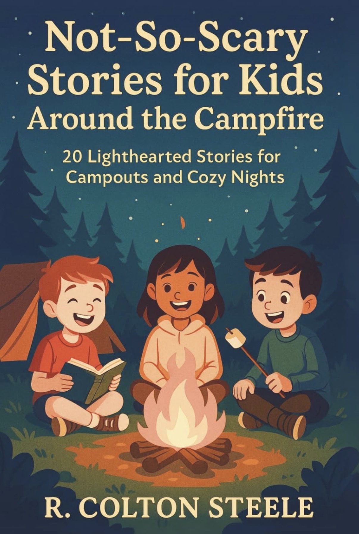 Book cover of Not-So-Scary Stories for Kids Around the Campfire by R. Colton Steele