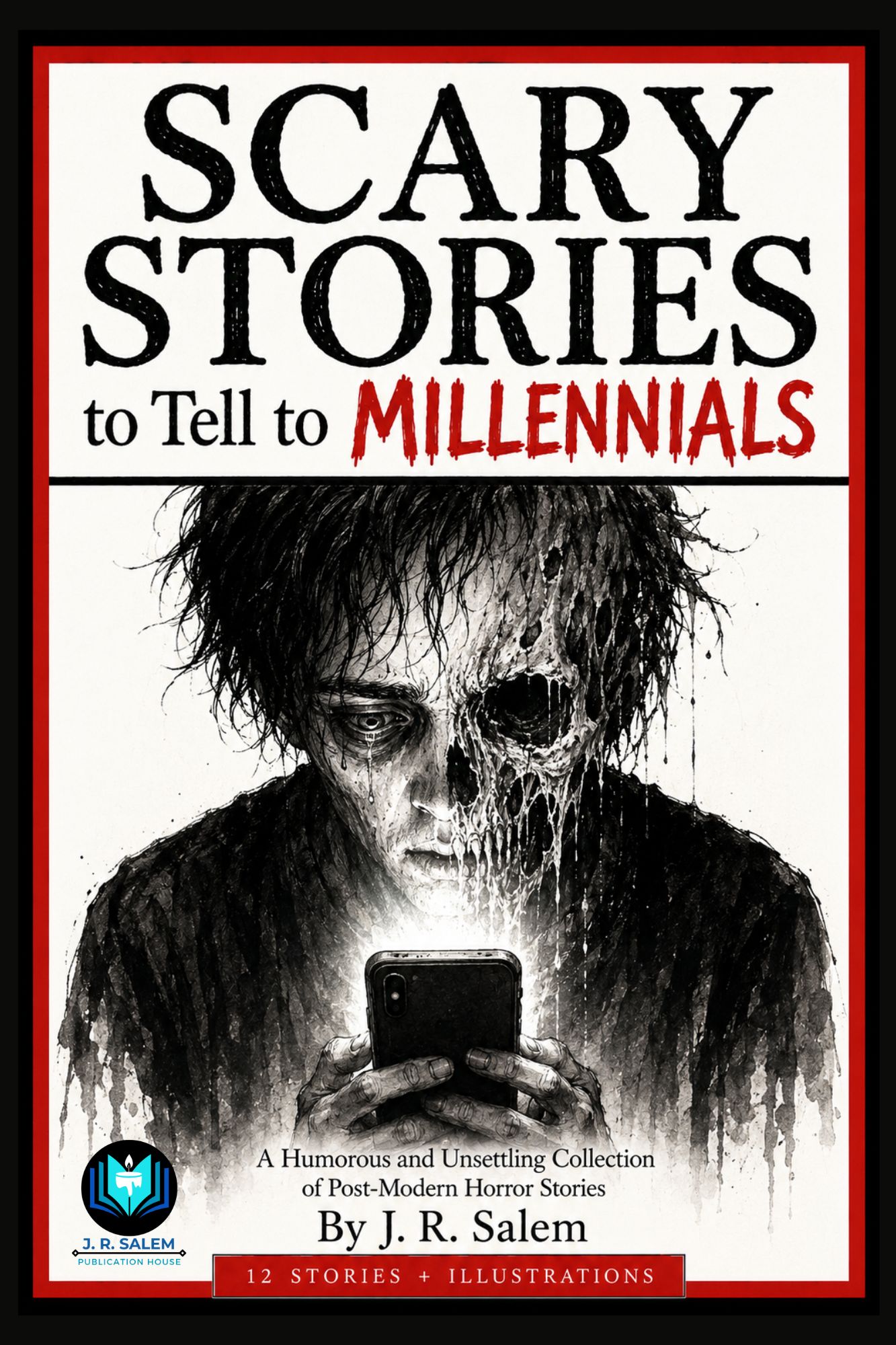 Scary Stories to Tell to Millennials by J. R. Salem