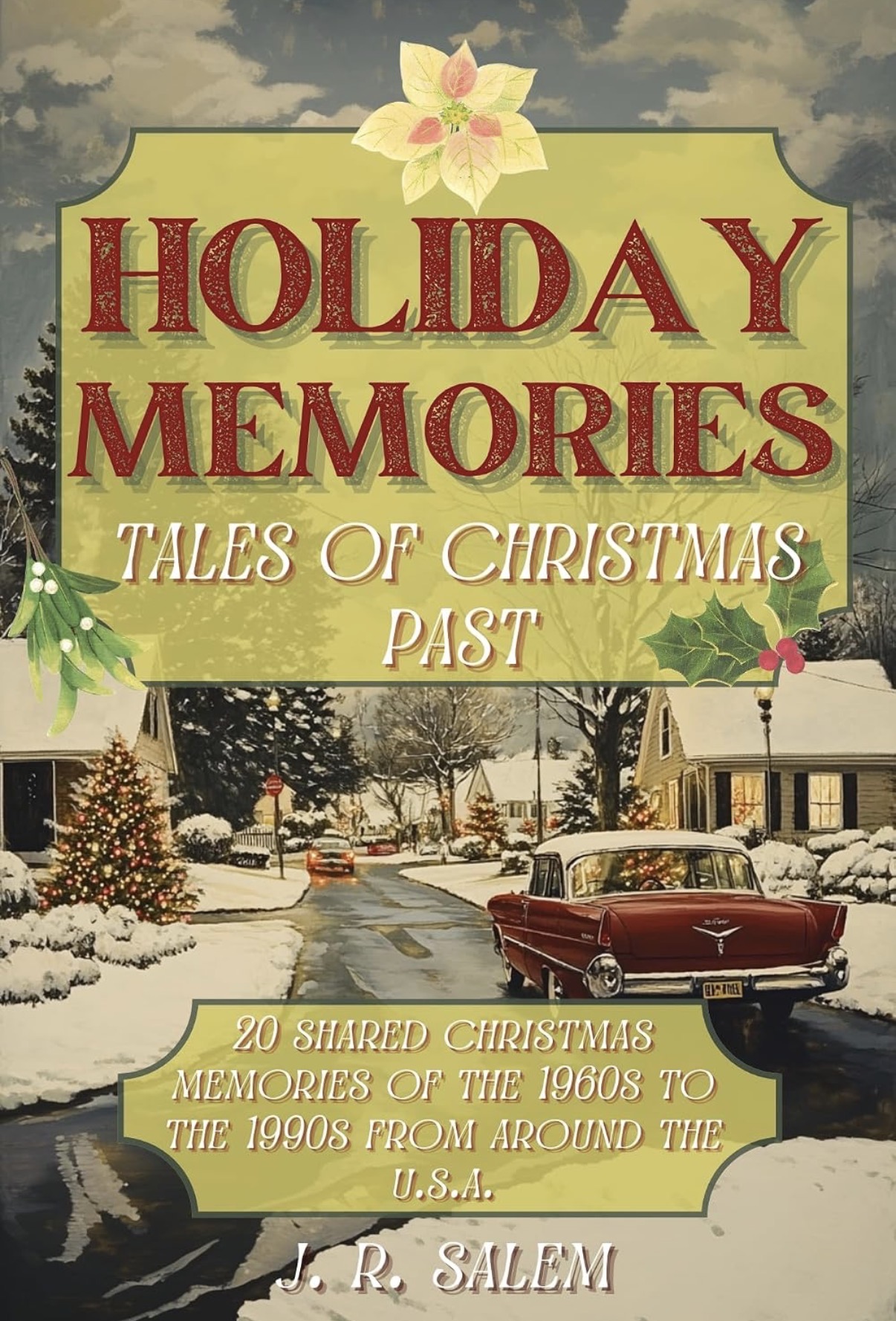 Cover of Holiday Memories: Tales of Christmas Past by J. R. Salem